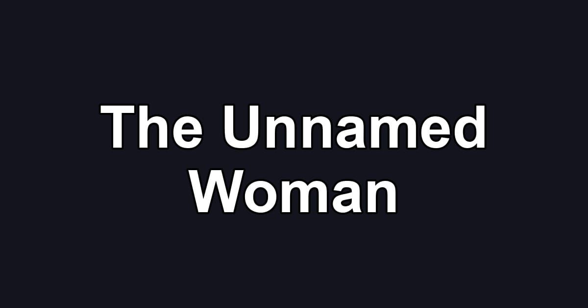 The Unnamed Woman