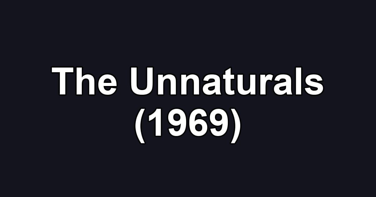 The Unnaturals (1969)