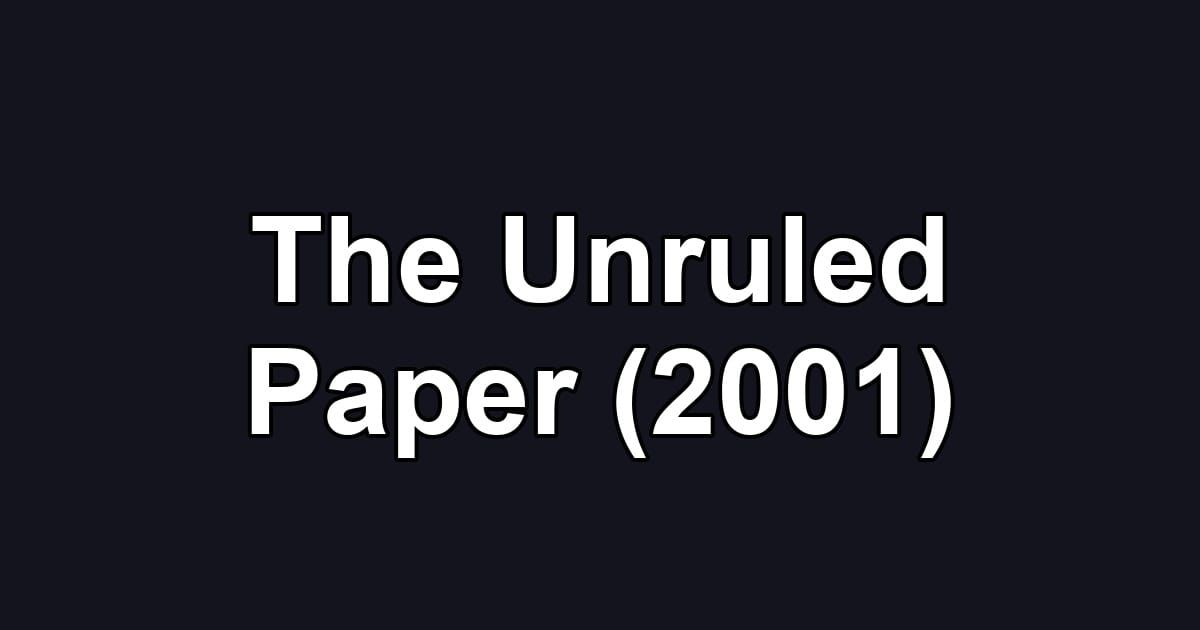 The Unruled Paper (2001)