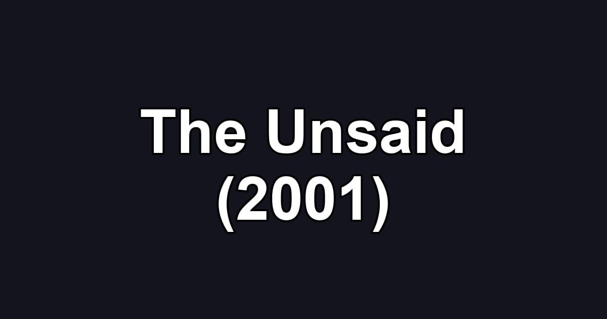 The Unsaid (2001)