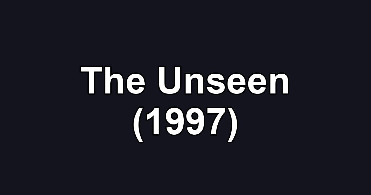The Unseen (1997)