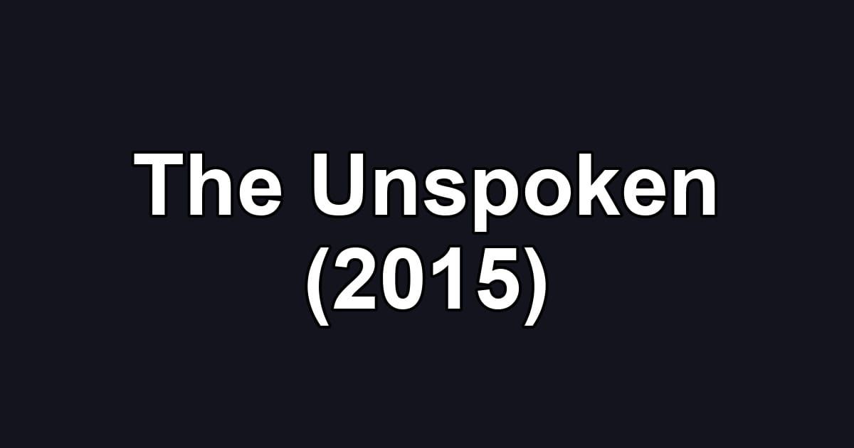 The Unspoken (2015)