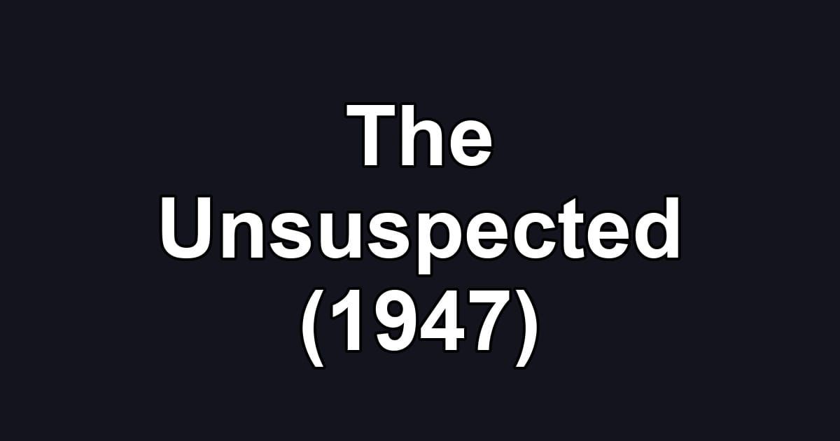 The Unsuspected (1947)