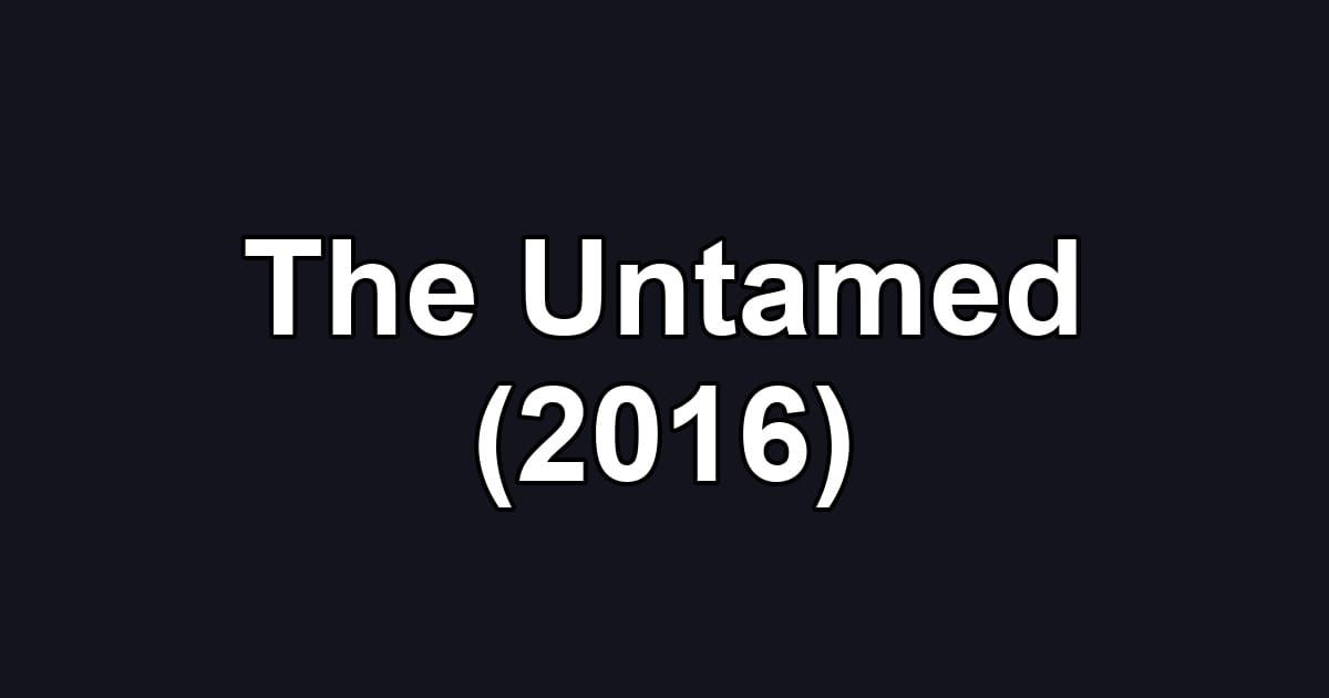The Untamed (2016)