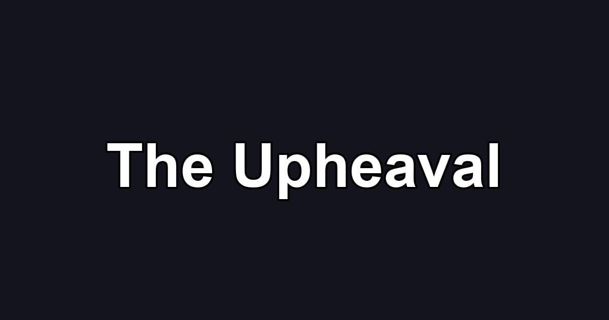 The Upheaval