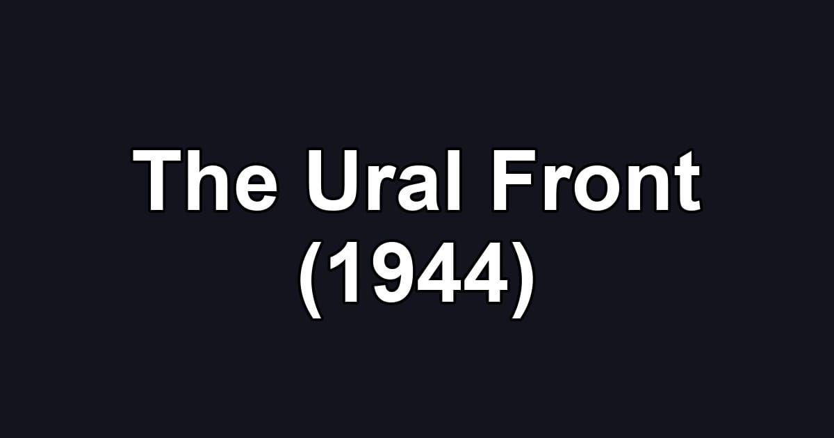 The Ural Front (1944)