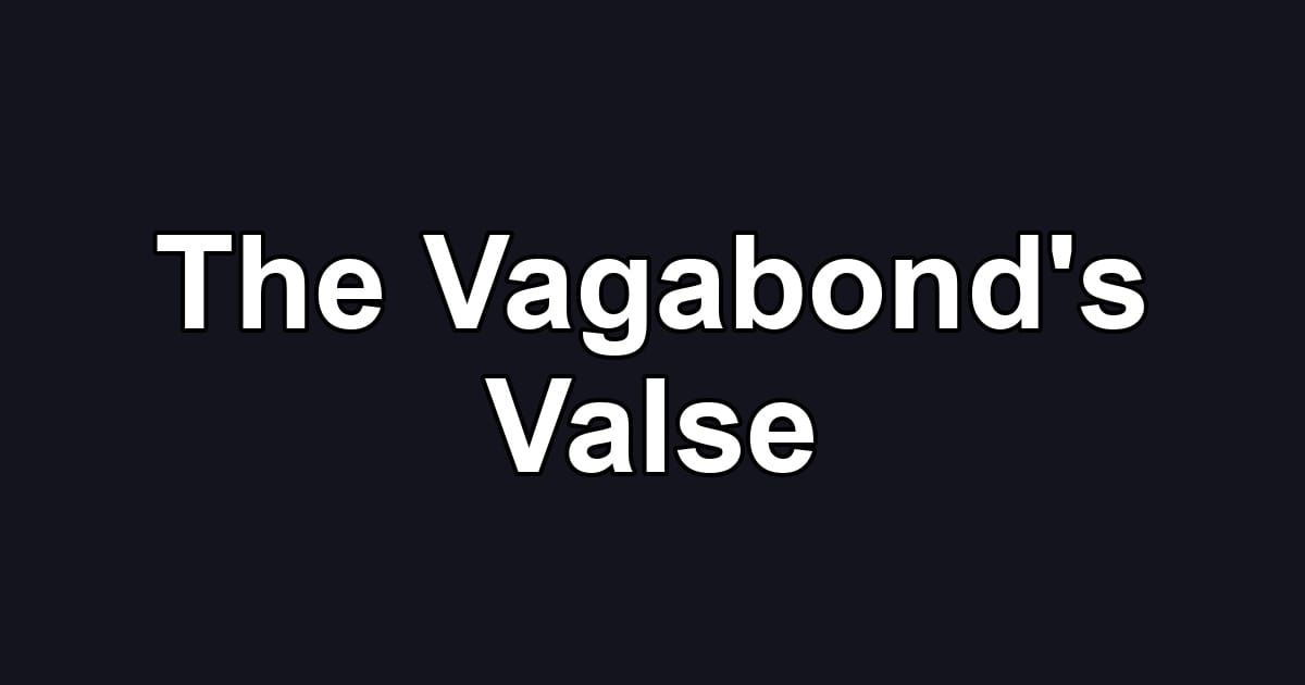 The Vagabond's Valse