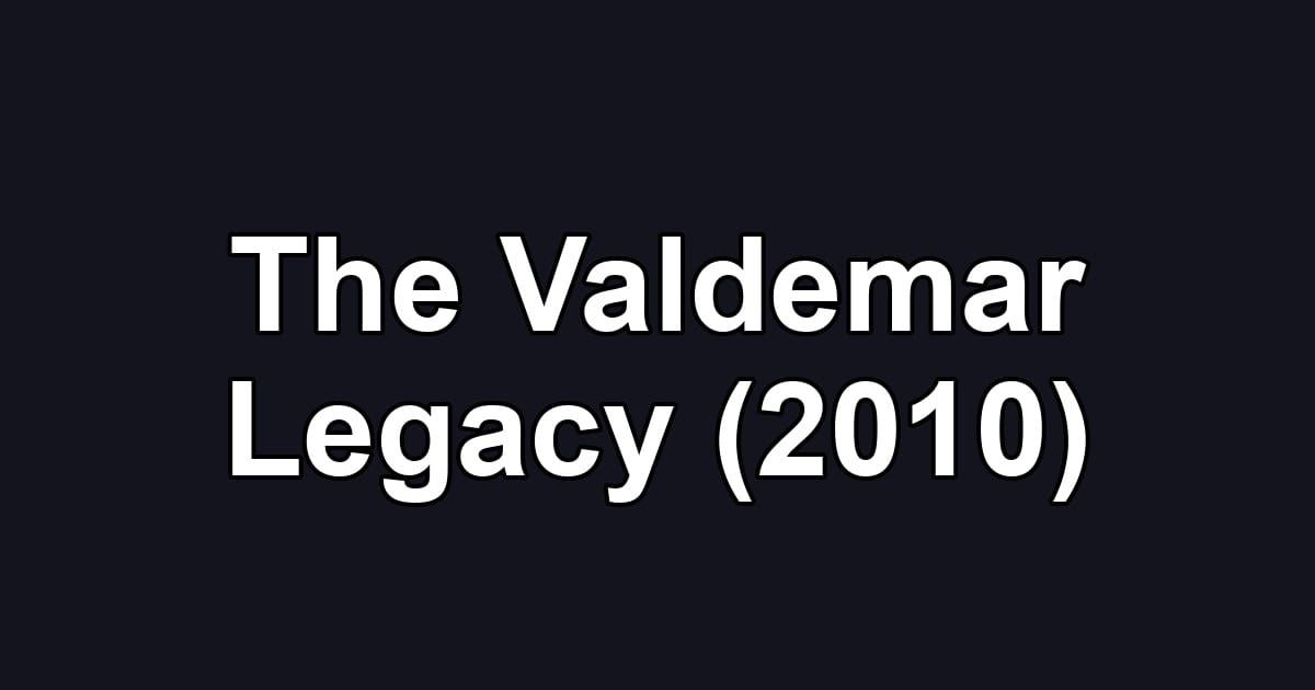 The Valdemar Legacy (2010)