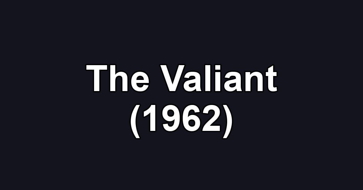 The Valiant (1962)