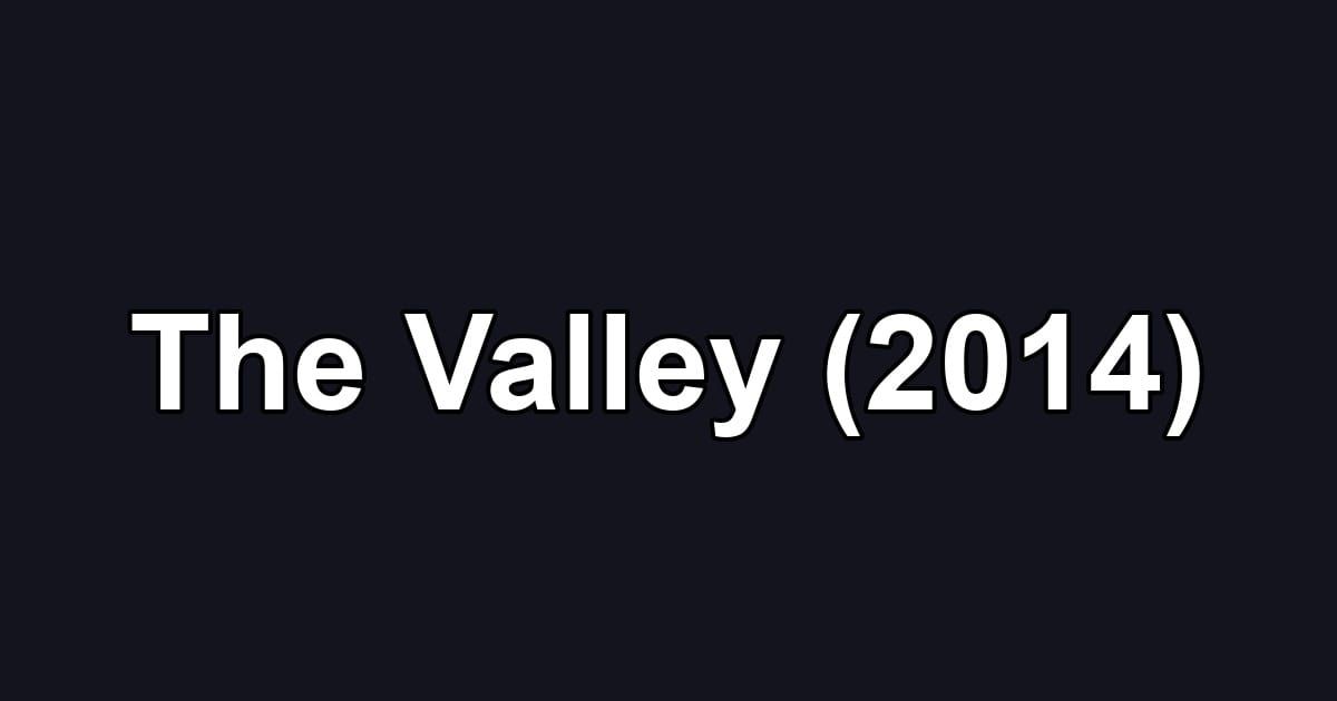 The Valley (2014)