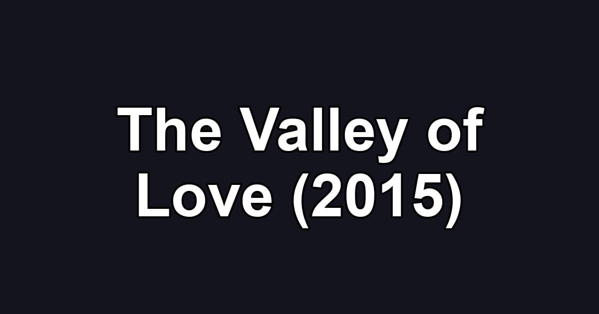 The Valley of Love (2015)
