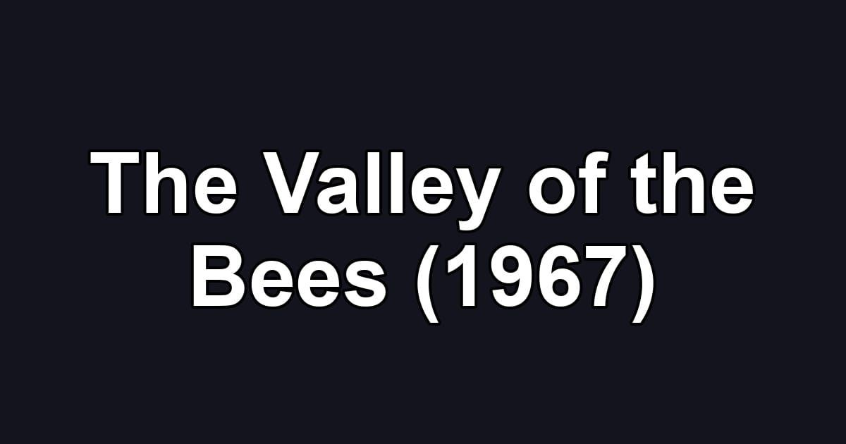 The Valley of the Bees (1967)