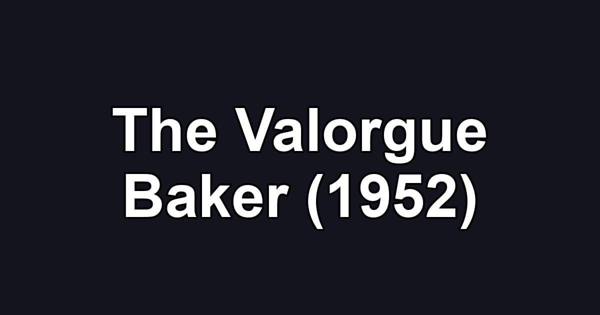 The Valorgue Baker (1952)