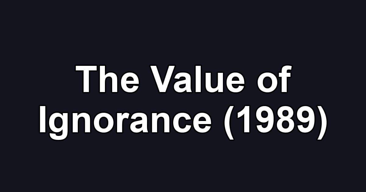 The Value of Ignorance (1989)