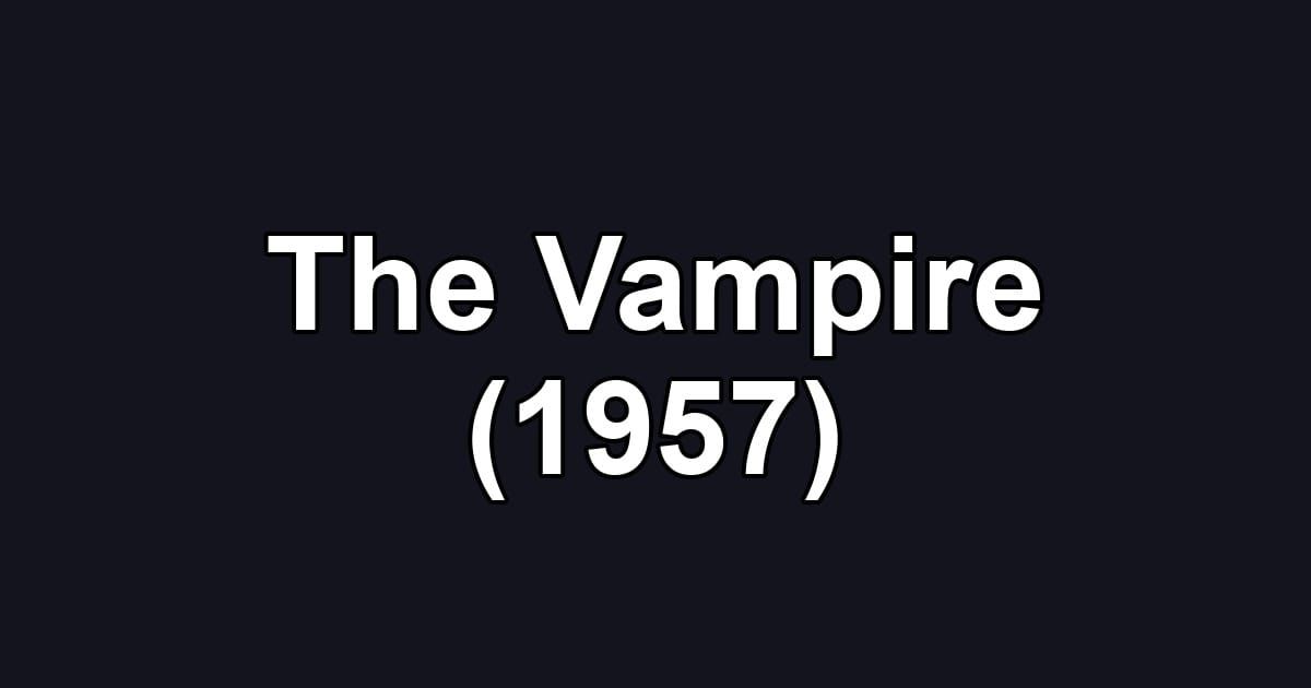 The Vampire (1957)