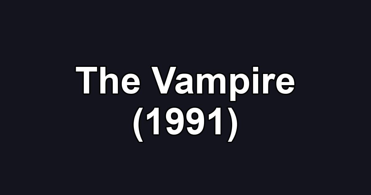 The Vampire (1991)