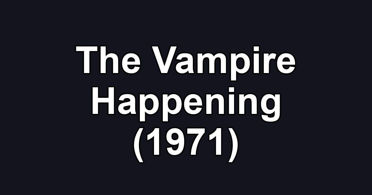 The Vampire Happening (1971)