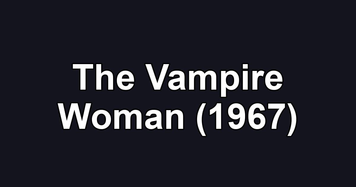 The Vampire Woman (1967)