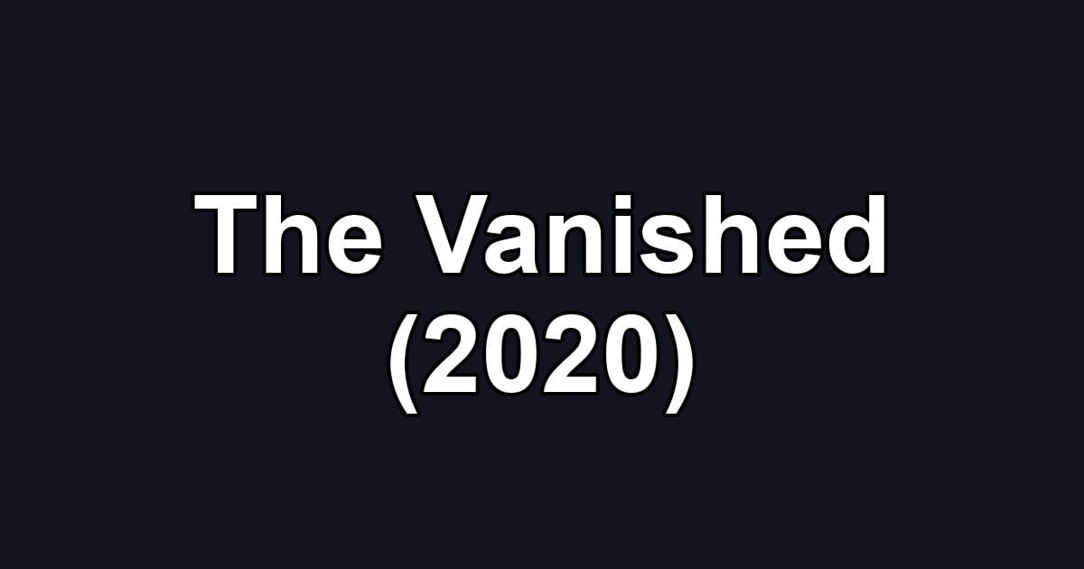 The Vanished (2020)