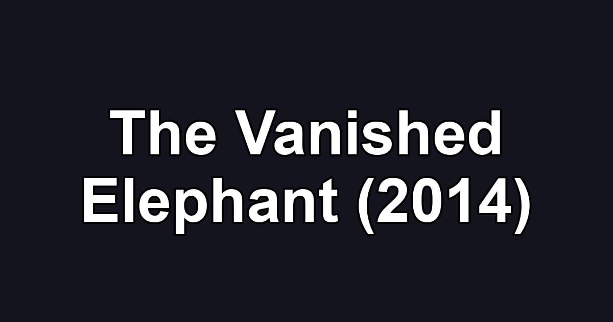 The Vanished Elephant (2014)