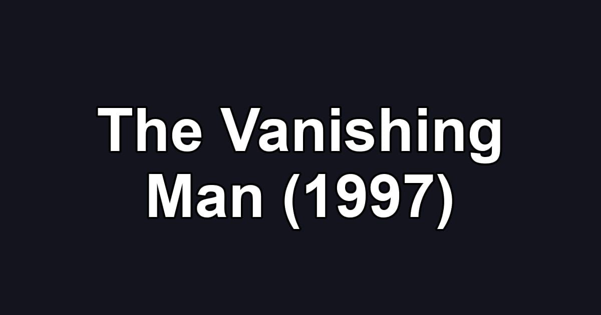 The Vanishing Man (1997)
