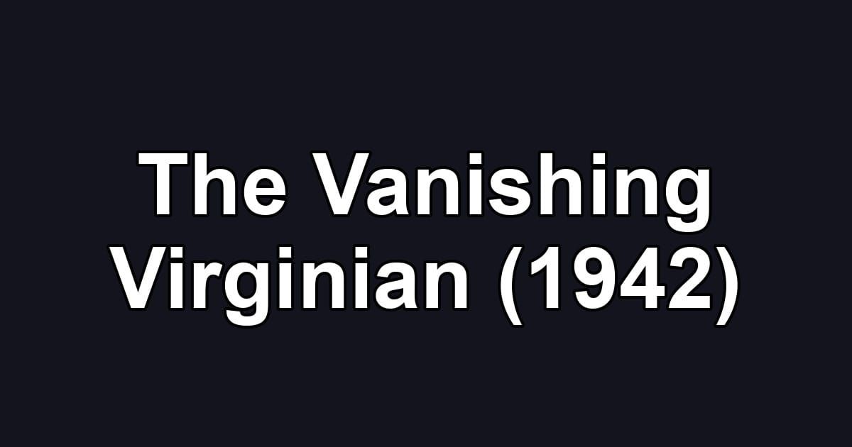The Vanishing Virginian (1942)