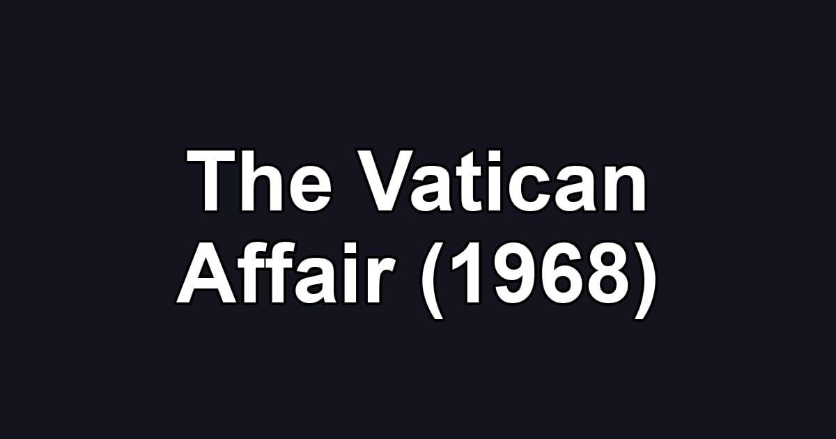 The Vatican Affair (1968)