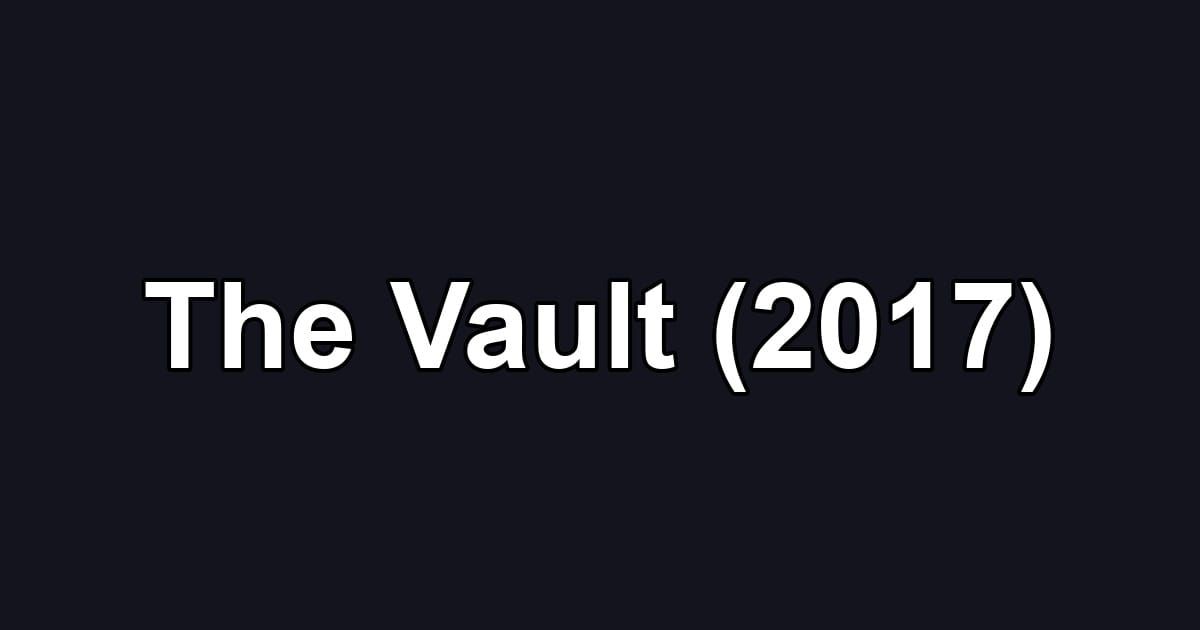 The Vault (2017)