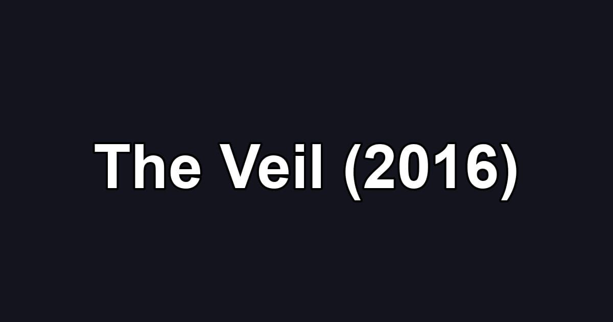 The Veil (2016)