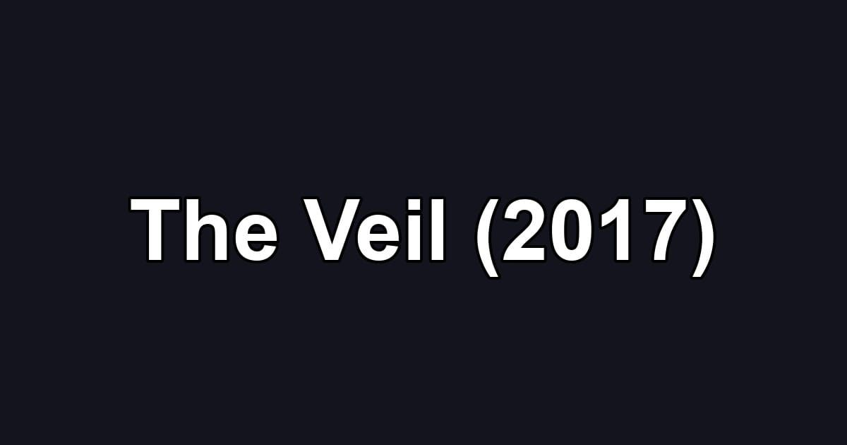 The Veil (2017)