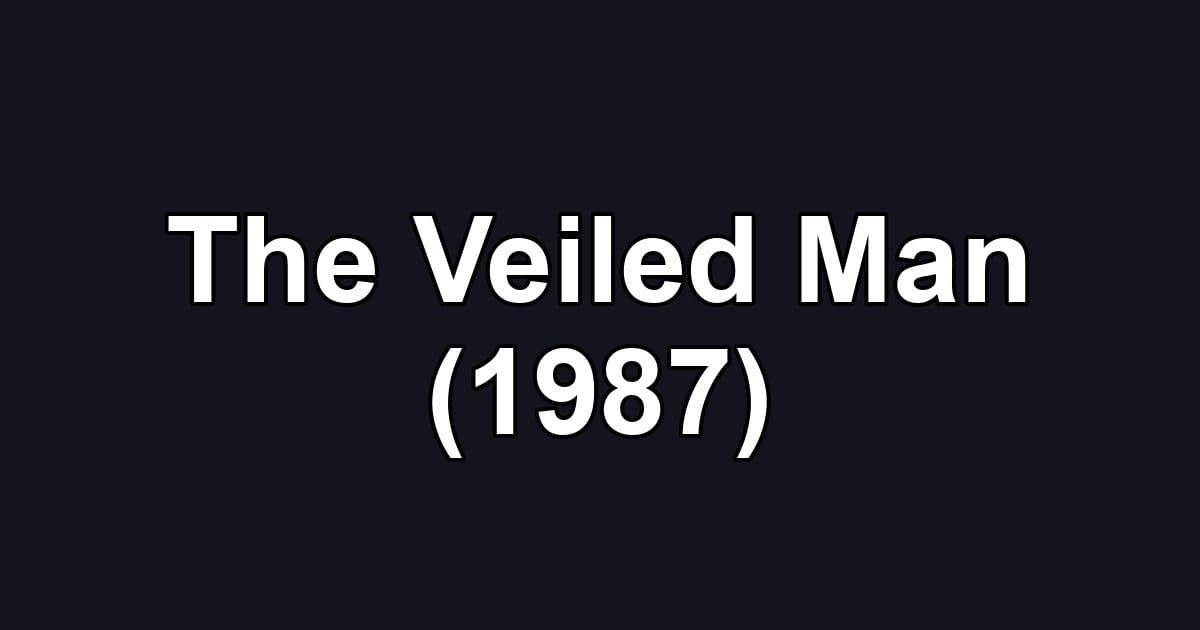 The Veiled Man (1987)