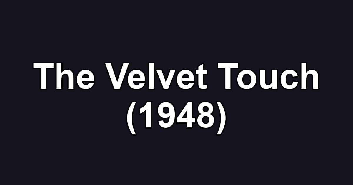 The Velvet Touch (1948)