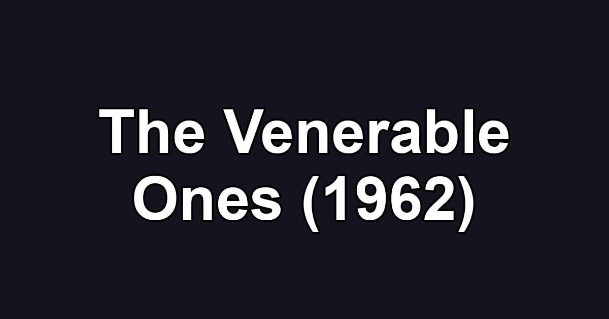 The Venerable Ones (1962)