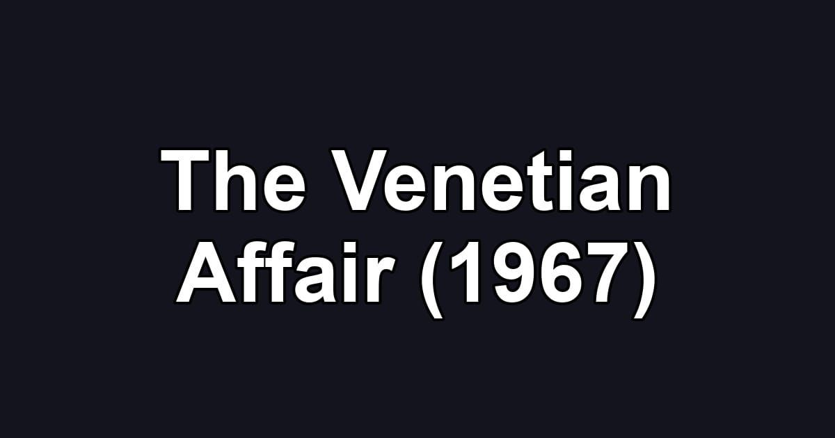 The Venetian Affair (1967)