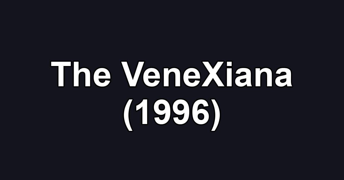 The VeneXiana (1996)