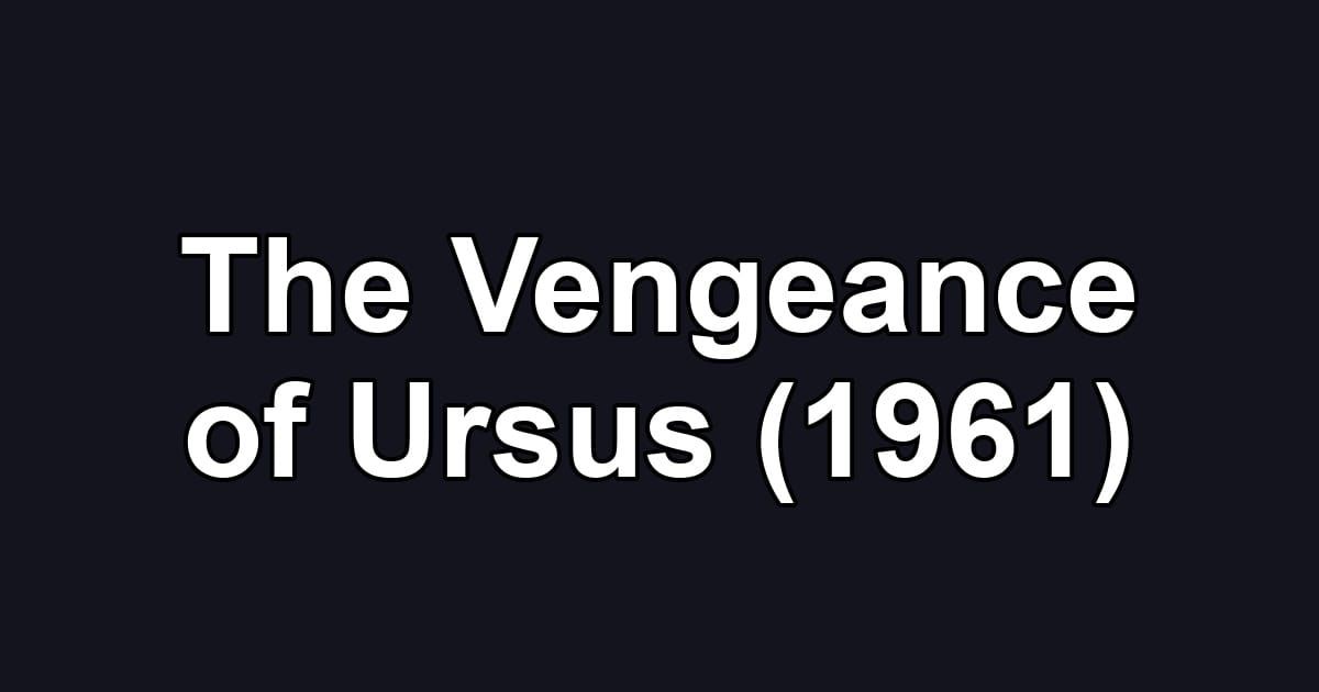 The Vengeance of Ursus (1961)