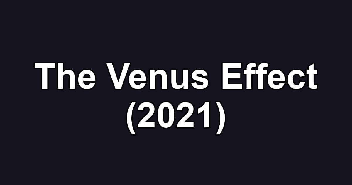 The Venus Effect (2021)