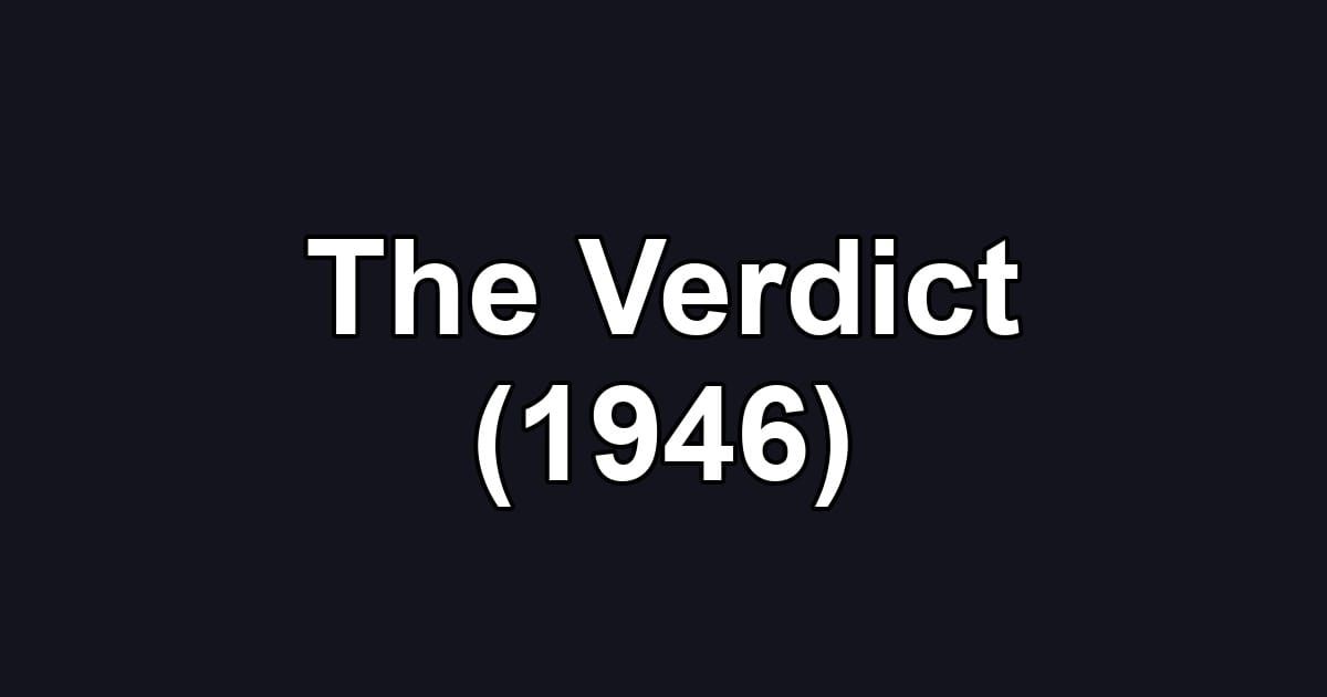 The Verdict (1946)