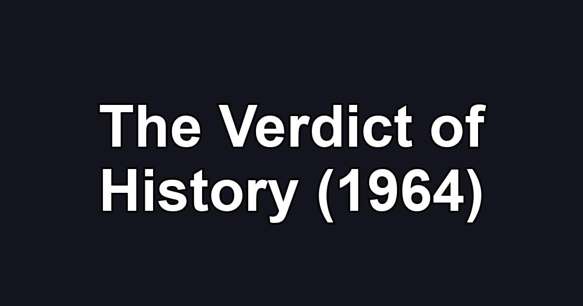 The Verdict of History (1964)