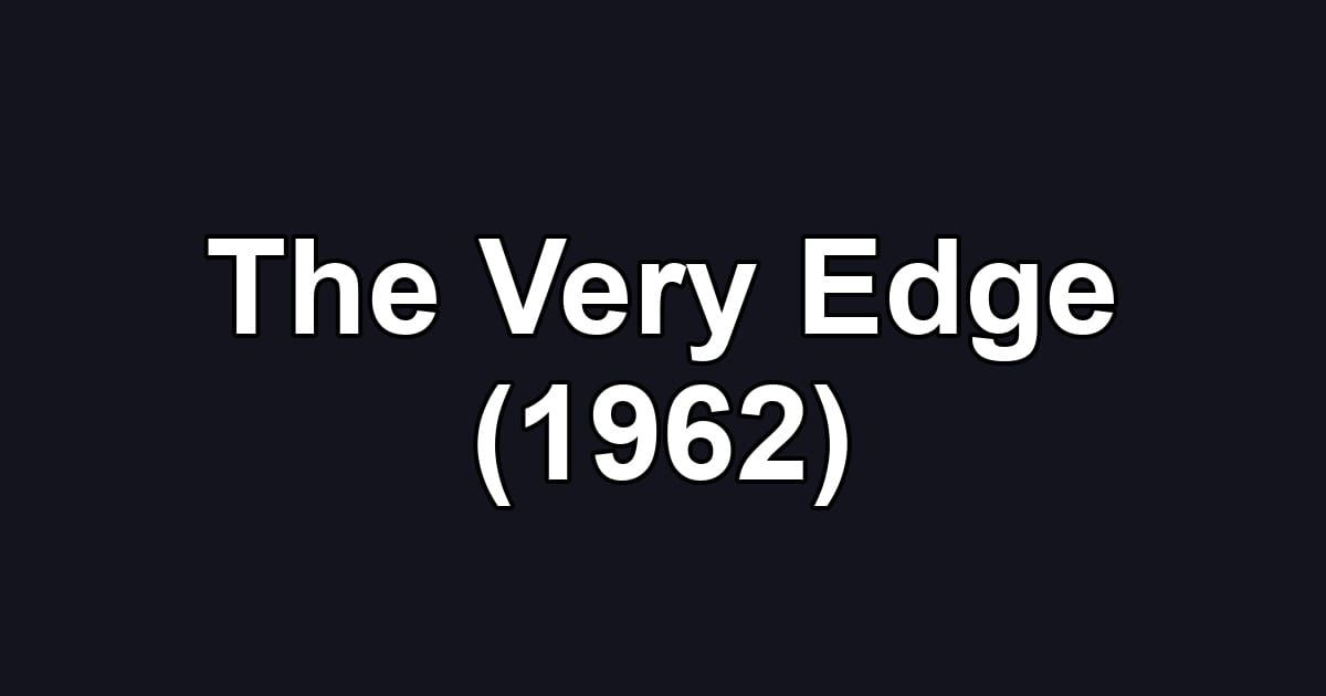 The Very Edge (1962)