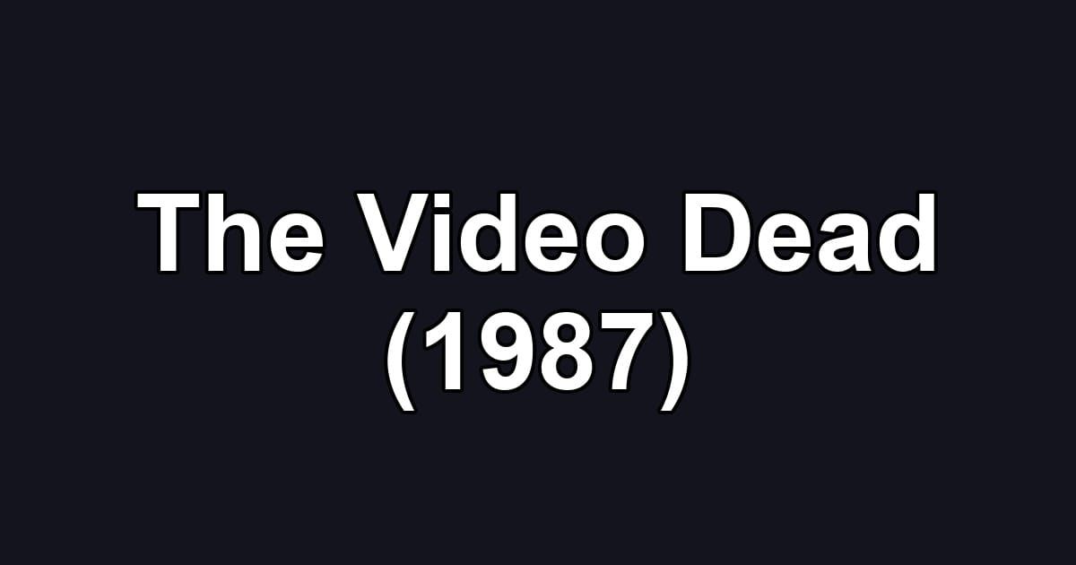 The Video Dead (1987)