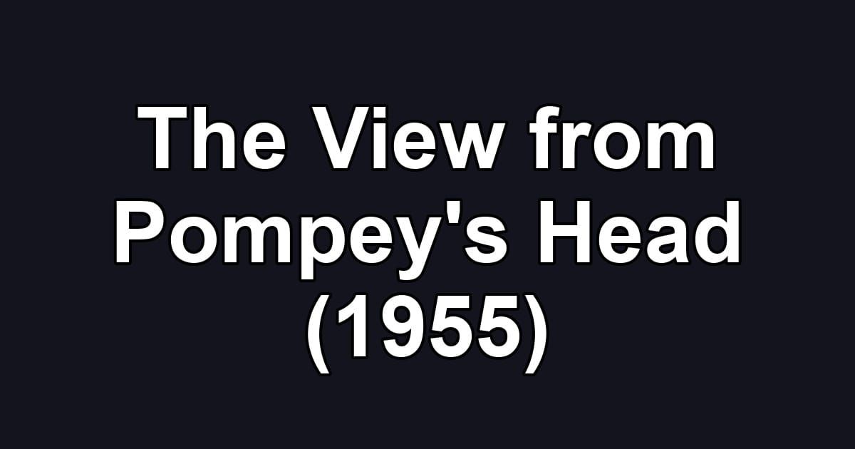 The View from Pompey's Head (1955)