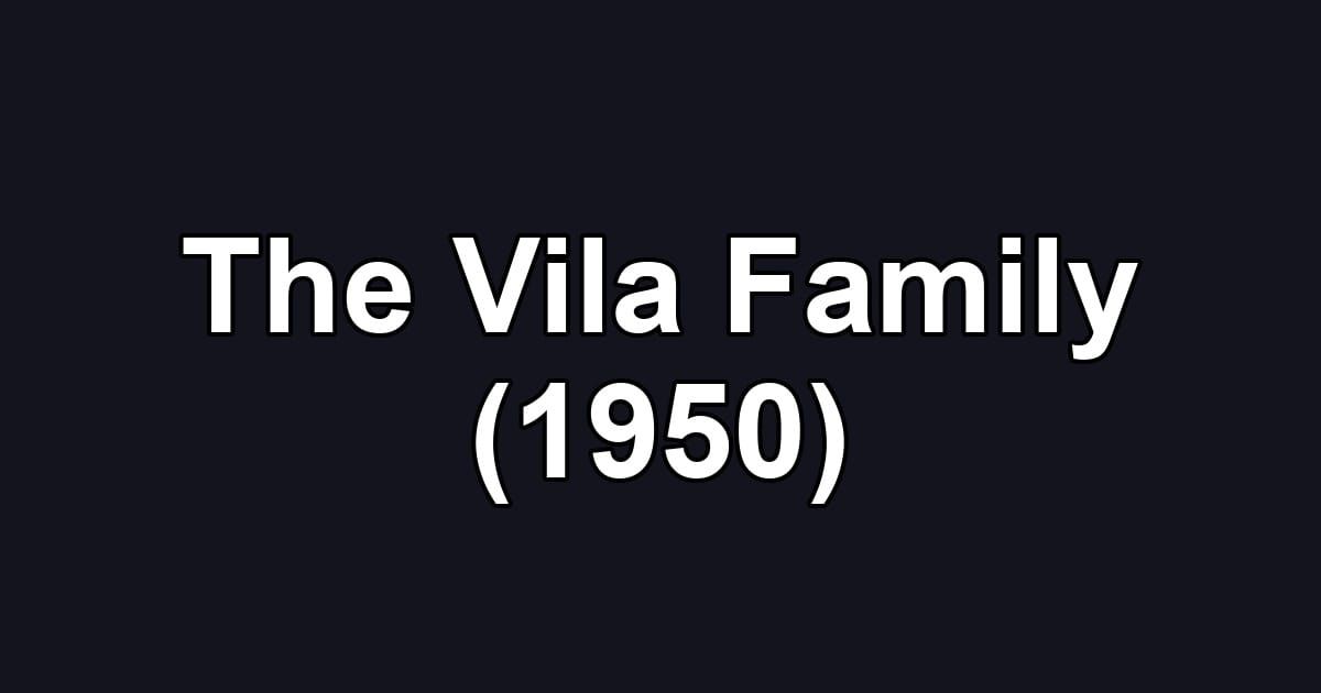 The Vila Family (1950)