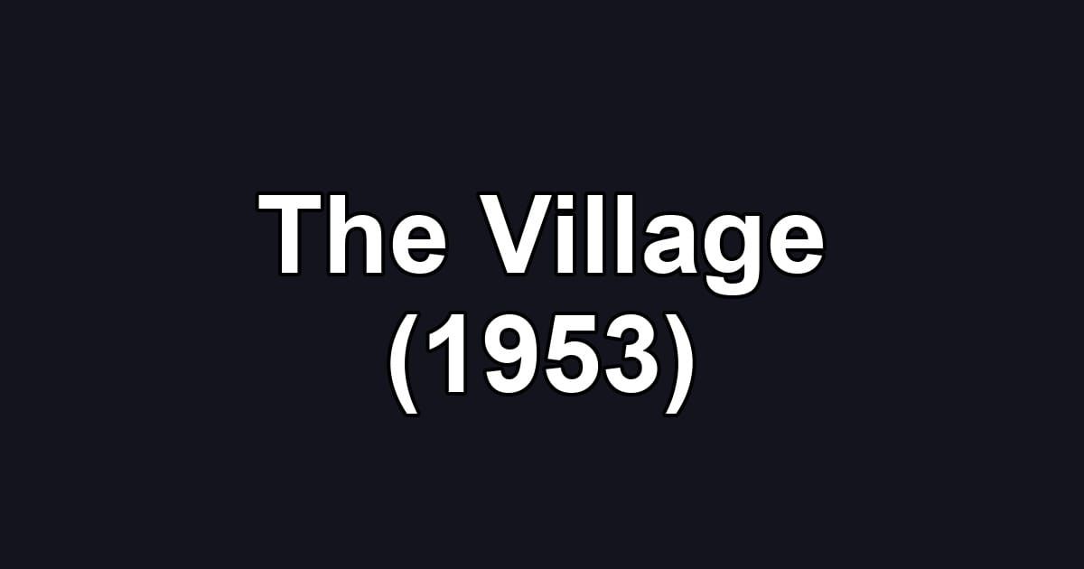 The Village (1953)