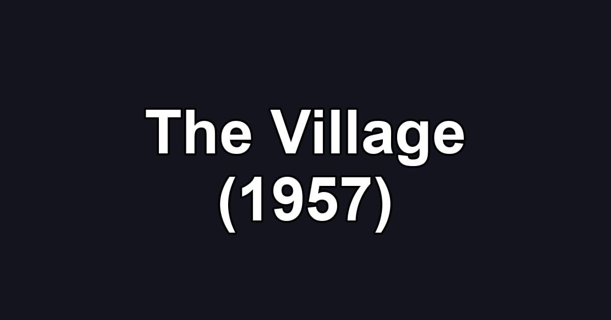 The Village (1957)