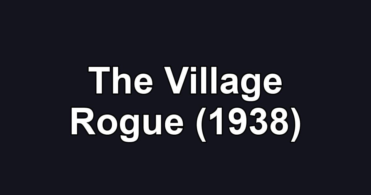 The Village Rogue (1938)