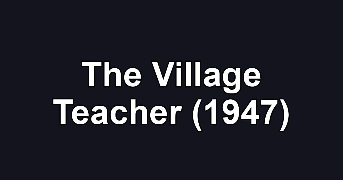 The Village Teacher (1947)