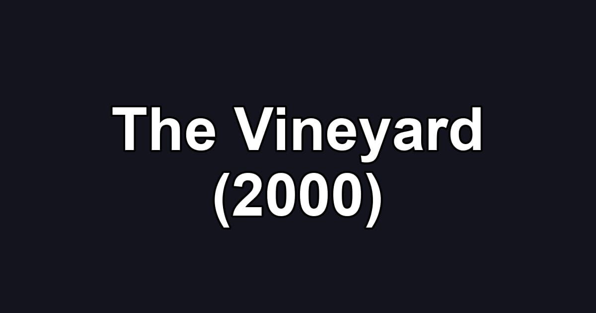 The Vineyard (2000)