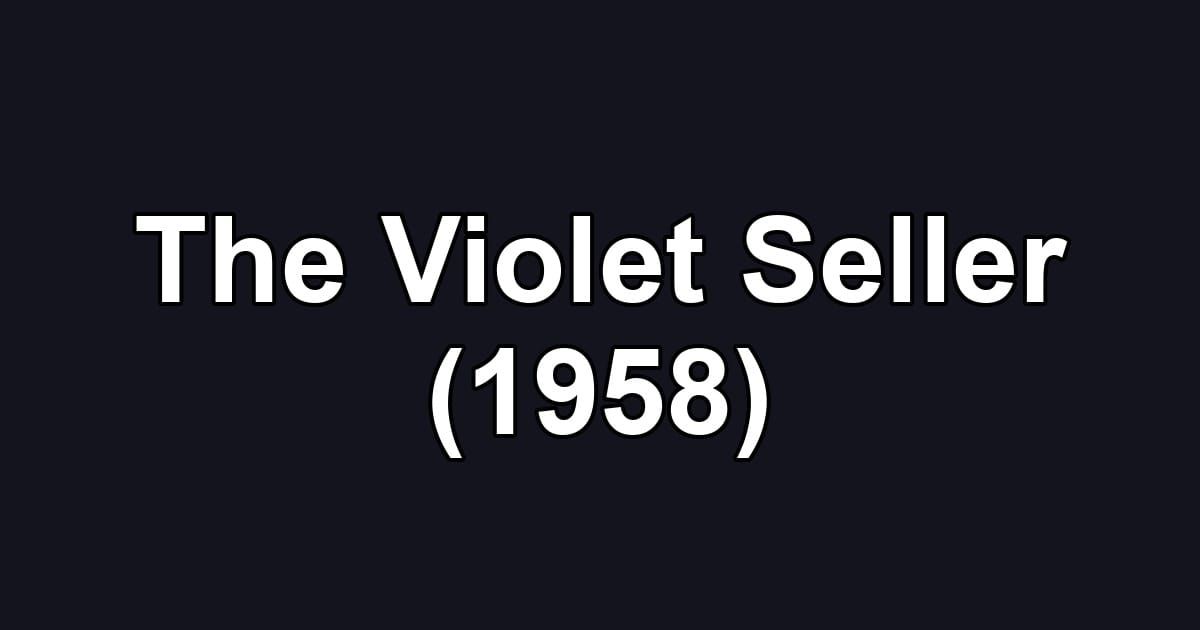 The Violet Seller (1958)