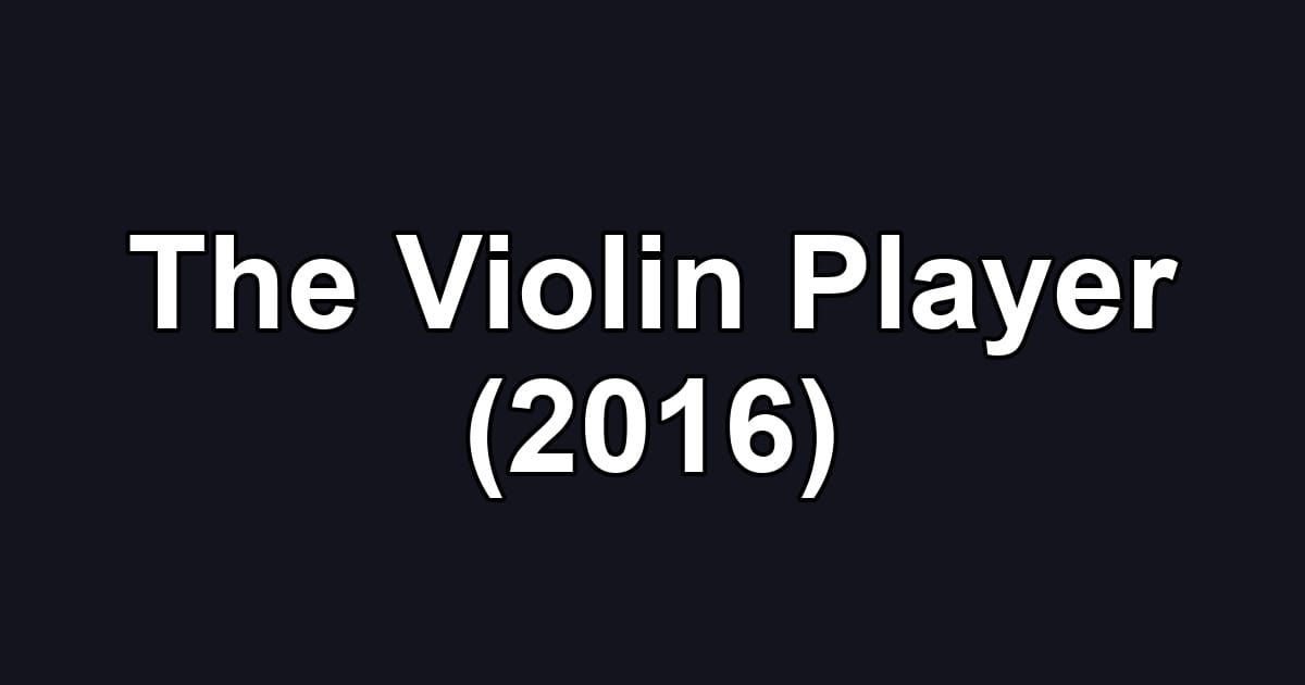 The Violin Player (2016)